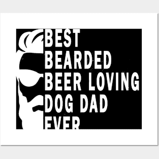 Best Bearded Beer Loving Dog Dad Ever Posters and Art